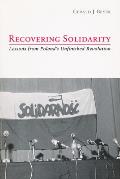 Recovering Solidarity: Lessons from Poland's Unfinished Revolution