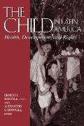 The Child in Latin America: Health, Development, and Rights