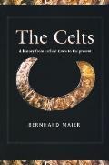 The Celts: A History from Earliest Times to the Present