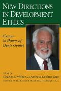 New Directions in Development Ethics: Essays in Honor of Denis Goulet