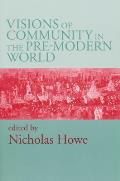 Visions of Community in Pre Modern World