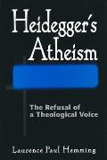 Heideggers Atheism The Refusal of a Theological Voice