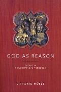 God as Reason: Essays in Philosophical Theology