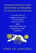 Demonstration and Scientific Knowledge in William of Ockham: A Translation of Summa Logicae III-II: de Syllogismo Demonstrativo, and Selections from t