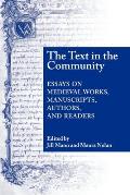 Text In The Community: Essays on Medieval Works, Manuscripts, Authors, and Readers