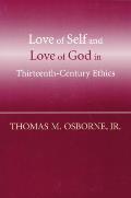 Love of Self and Love of God in Thirteenth-Century Ethics