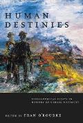 Human Destinies: Philosophical Essays in Memory of Gerald Hanratty