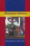 Monsignor Romero: A Bishop For The Third Millennium