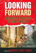 Looking Forward: Comparative Perspectives on Cuba's Transition