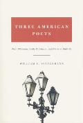Three American Poets: Walt Whitman, Emily Dickinson, and Herman Melville