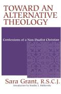 Toward Alternative Theology: Confessions Non Dualist Christian