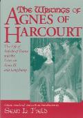 The Writings of Agnes of Harcourt: The Life of Isabelle of France and the Letter on Louis IX and Longchamp
