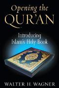 Opening the Qur'an: Introducing Islam's Holy Book