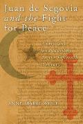 Juan de Segovia and the Fight for Peace: Christians and Muslims in the Fifteenth Century