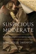 Suspicious Moderate: The Life and Writings of Francis ? Sancta Clara (1598-1680)
