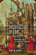 The Architecture of Law: Rebuilding Law in the Classical Tradition