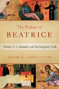 Portrait of Beatrice: Dante, D. G. Rossetti, and the Imaginary Lady