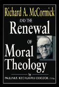 Richard A. McCormick and the Renewal of Moral Theology