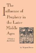 The Influence of Prophecy in the Later Middle Ages: A Study in Joachimism