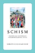 Schism: Seventh-day Adventism in Post-Denominational China