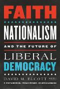 Faith, Nationalism, and the Future of Liberal Democracy