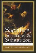 Sacrifice, Scripture, and Substitution: Readings in Ancient Judaism and Christianity
