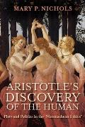 Aristotle's Discovery of the Human: Piety and Politics in the Nicomachean Ethics