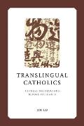 Translingual Catholics: Chinese Theologians Before Vatican II