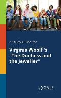 A Study Guide for Virginia Woolf 's The Duchess and the Jeweller