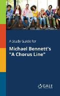 A Study Guide for Michael Bennett's A Chorus Line