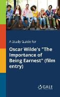 A Study Guide for Oscar Wilde's The Importance of Being Earnest (film Entry)