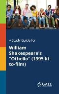 A Study Guide for William Shakespeare's Othello (1995 Lit-to-film)
