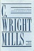 C Wright Mills A Native Radical & H