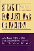 Speak up for Just War or Pacifism: A Critique of the United Methodist Bishop's Pastoral Letter 