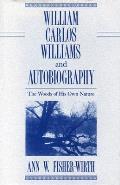 William Carlos Williams & Autobiography The Woods of His Own Nature