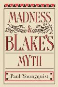 Madness & Blakes Myth
