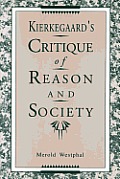 Kierkegaards Critique Of Reason & Societ