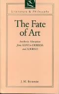 Fate of Art Aesthetic Alienation from Kant to Derrida & Adorno