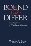 Bound To Differ The Dynamics Of Theologi
