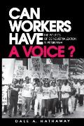 Can Workers Have A Voice The Politics
