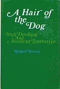 Hair Of The Dog Irish Drinking & America