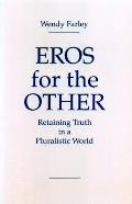 Eros for the Other Retaining Truth in a Pluralistic World