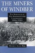 Miners of Windber The Struggles of New Immigrants for Unionization 1890s 1930s