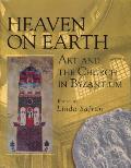 Heaven On Earth Art & The Church In Byza