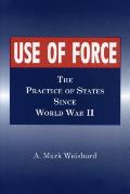 Use of Force: The Practice of States Since World War II