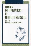 Feminist Interpretations of Friedrich Nietzsche