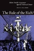 Rule of the Rich Adam Smiths Argument Against Political Power