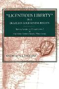 Licentious Liberty in a Brazilian Gold Mining Region Slavery Gender & Social Control in Eighteenth Century Sabara Minas Gerais