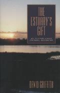 The Estuary's Gift: An Atlantic Coast Cultural Biography