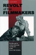 Revolt of the Filmmakers: The Struggle for Artistic Autonomy and the Fall of the Soviet Film Industry